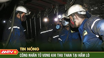 Công nhân tử vong khi thu than tại hầm lò Công ty Than Mạo Khê | ANTV