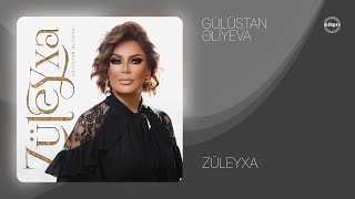 Gülüstan Əliyeva — Züleyxa (Rəsmi Audio)