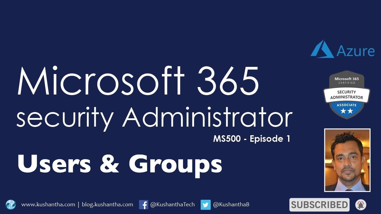 Microsoft 365 Security Administrator - Episode 1 | first one of the video  series | Users & Groups - YouTube