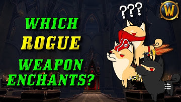 Shadowlands Rogue 9.0.2 Guide: Weapon Enchants and Weapon Enhancements!