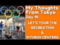 Day 14 from Tokyo - Let's Tour the Recreation Center and the Fitness Center at the Olympic Village