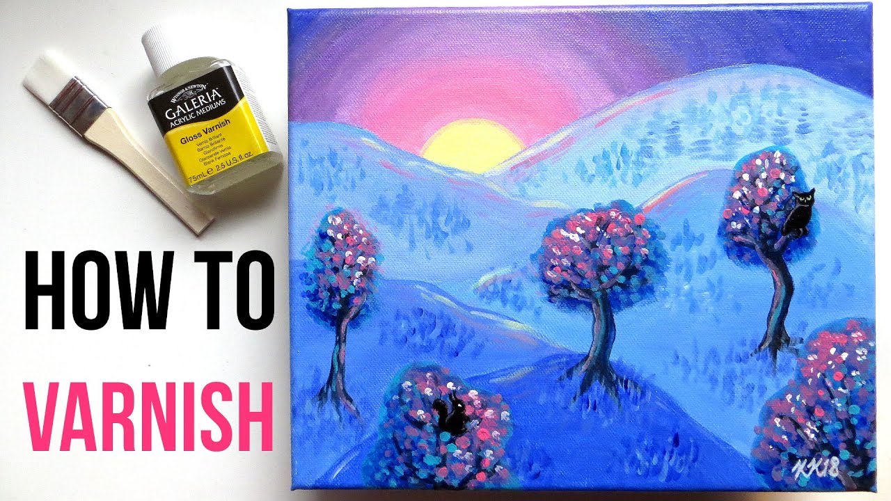 How To Varnish An Acrylic Painting On Canvas Why Protect Your How To Varnish An Acrylic Painting On Canvas Why Protect Your