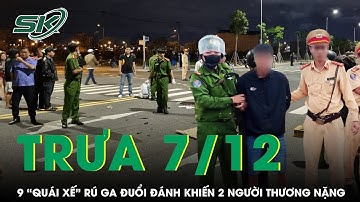 Trưa 7/12: Hãi hùng 9 “quái xế” rú ga đuổi đánh khiến 2 thanh niên bị thương nặng ở Hưng Yên | SKĐS