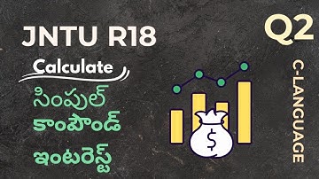 C Programming in Telugu   Calculating Simple and Compound Interest   JNTU R18
