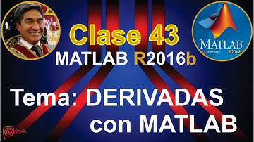 CLASE 43: DERIVADAS con MATLAB.