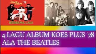 4 LAGU ALBUM KOES PLUS 78 ALA THE BEATLES