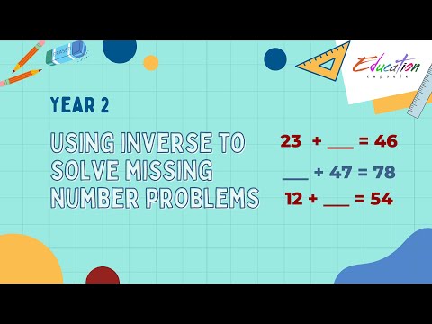 Year 2 Math Made Easy: Using Inverse to Find Missing Numbers | Education Capsule