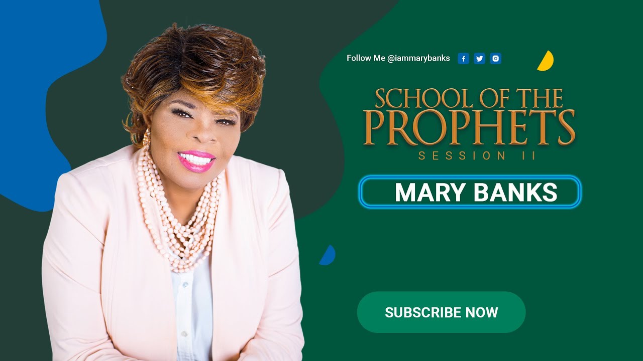 || Dr. Mary Banks || School of the Prophets Session 2 || Saturday ...
