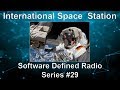 International Space Station - Software Defined Radio Series #29