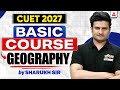 CUET Geography Preparation 2027 | Complete Basic Course | CUET Humanities 2027