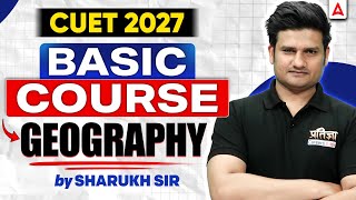 CUET Geography Preparation 2027 | Complete Basic Course | CUET Humanities 2027