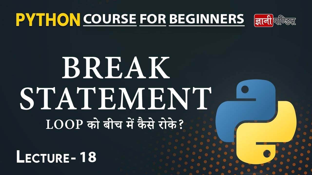 Break in Python | Lecture 18 | Python for Beginners - YouTube