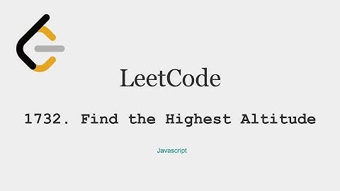 LeetCode  - 1732.  Find the Highest Altitude, Javascript