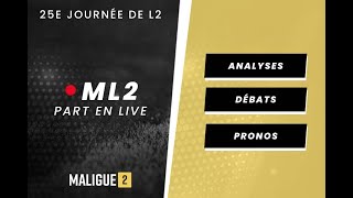 Ligue 2 Ep 25 - Analyses Et Pronos De La 25E Journée
