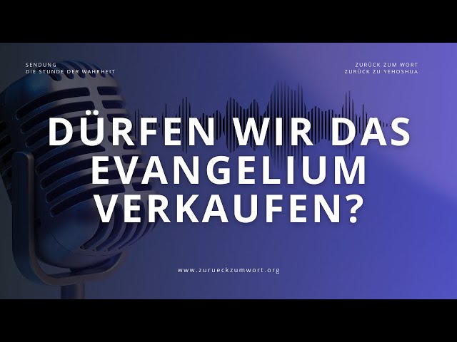 Dürfen wir das Evangelium verkaufen?