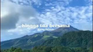 hingga tua bersama - Rizky Febian (speed up)