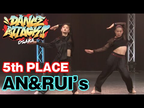 "AN&RUI’s" DANCE ATTACK!! OSAKA 中学生の部 [5位] 中学生限定ストリートダンスコンテスト