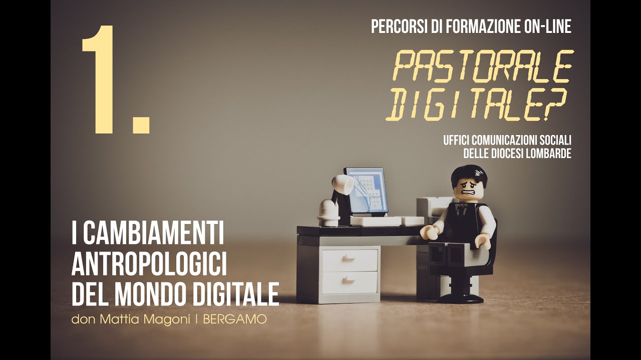 1. I cambiamenti antropologici del mondo digitale