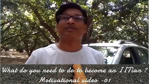 What do you Need to do to become an IITian ,  By SSI Sir , B.Tech. IIT Delhi , Kota Faculty