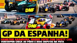 🚨GP DA ESPANHA: HAMILTON ABANDONA, NORRIS PERDE VITÓRIA, VERSTAPPEN PÓDIO E BOAS DISPUTAS|FÓRMULA 1