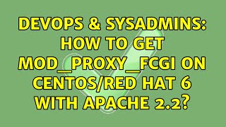 DevOps & SysAdmins: How to get mod_proxy_fcgi on CentOS/Red Hat 6 with Apache 2.2? (3 Solutions!!)