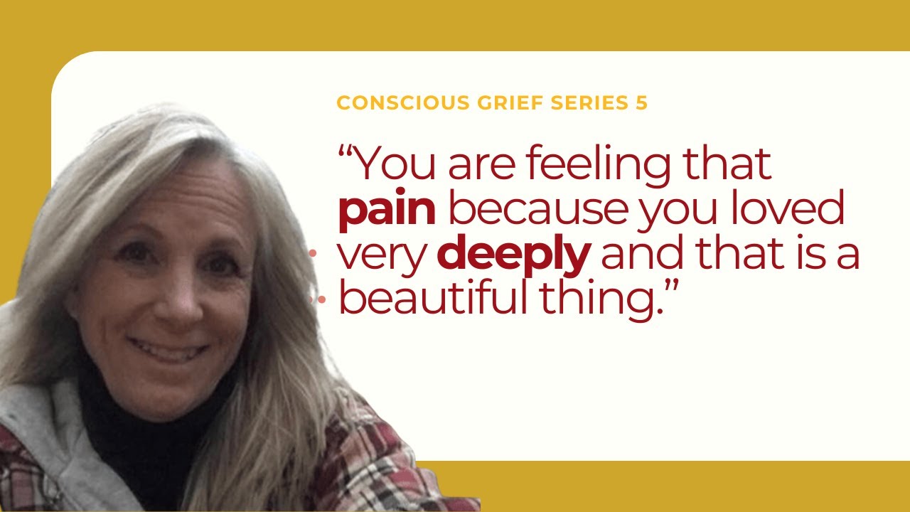 Karen Anderson - Conscious Grief Series 5
