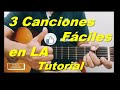 3 Canciones fáciles en Guitarra, canciones en LA. Tutorial de guitarra para principiantes.