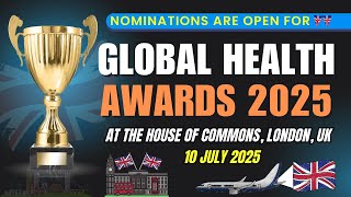 Join Global Health Awards & Conference 2025 || At the House of Commons, London, UK || 10 July 2025