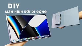 Hướng Dẫn Cách Chế Màn Hình Rời Di Động Portable Monitor Từ Màn Hình Laptop Cũ