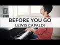 BEFORE YOU GO - LEWIS CAPALDI | Piano Cover + Sheet Music