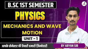 Mechanics and Wave Motion |Unit-1| Physics B.Sc 1st Semester|Introduction Of Mechanics |Paper -1| LU