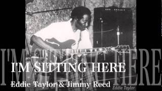 I'M SITTING HERE - Eddie Taylor