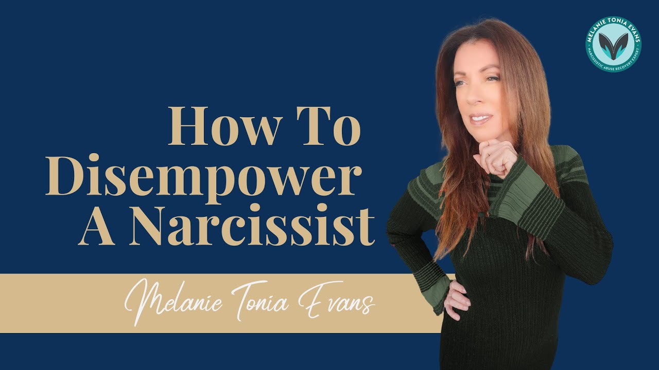 How To Disempower The Narcissist