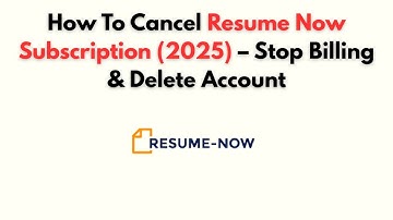 How to Cancel Resume Now Subscription (2025) – Stop Billing & Delete Account