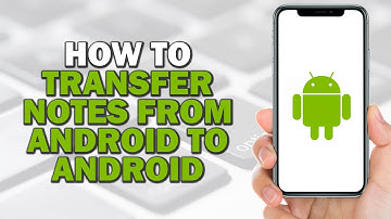 How To Transfer Notes from Android to Android (Quick Tutorial)
