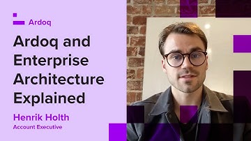 Ardoq and Enterprise Architecture Explained | Henrik Holth, Account Executive