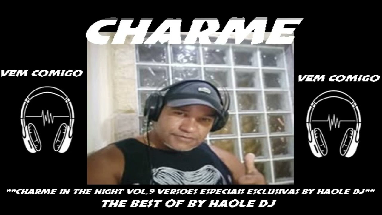 (( CHARME IN THE NIGHT VOL,9 VERSÕES ESPECIAIS BY HAOLE DJ ))