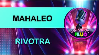 Karaoke gasy RIVOTRA - MAHALEO