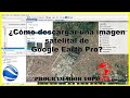 Como descargar imagenes satelitales de Google Earth Pro 2020🌎🖥️