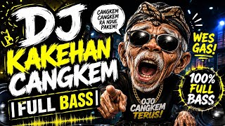 DJ Kakehan Cangkem | Full Bass!