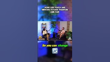 How I Use Touch and Mirrors to Ease Phantom Limb Pain