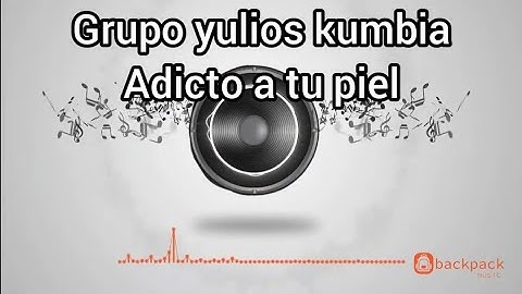 Thumbnail of Grupo yulios kumbia - Adicto a tu piel (letra)