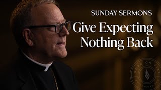 Download Lagu Give Expecting Nothing Back - Bishop Barron's Sunday Sermon MP3