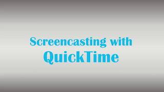 Screencasting with QuickTime