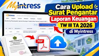 Cara Upload Surat Pengantar Laporan Keuangan Triwulan III TA 2026 di Myintress