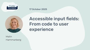 Accessible input fields: From code to user experience 17 October 2025