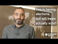 Iraq is having elections, but will Iraqis actually vote?