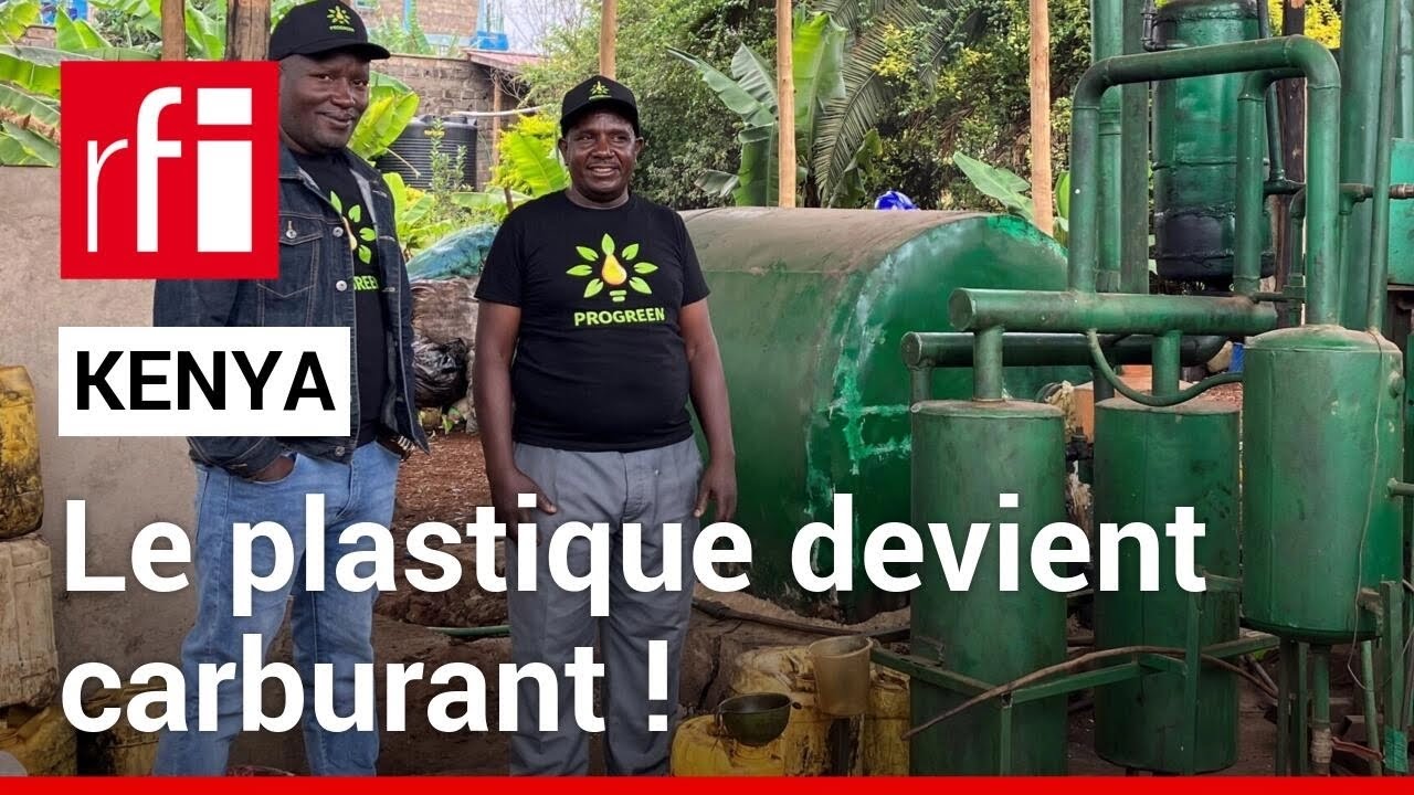 Progreen Innovation : une start-up kényane transforme le plastique en carburant • RFI