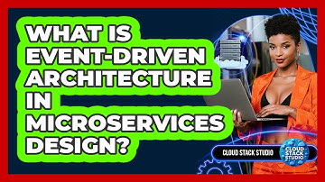 What Is Event-Driven Architecture In Microservices Design? - Cloud Stack Studio