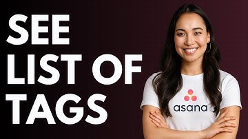 How to See List of Tags in Asana [QUICK GUIDE]